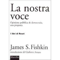 La Nostra Voce. Opinione Pubblica & Democrazia, Una Proposta La Nostra Voce. Opinione Pubblica & Democrazia, Una Proposta