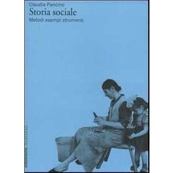 Storia Sociale. Metodi Esempi Strumenti Storia Sociale. Metodi Esempi Strumenti