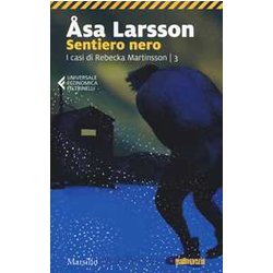 Sentiero Nero. I Casi Di Rebecka Martinsson (Vol. 3) Sentiero Nero. I Casi Di Rebecka Martinsson (Vol. 3)