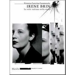 Irene Brin. Lo Stile Italiano Nella Moda. Ediz. Illustrata Irene Brin. Lo Stile Italiano Nella Moda. Ediz. Illustrata