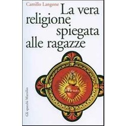 La Vera Religione Spiegata Alle Ragazze La Vera Religione Spiegata Alle Ragazze
