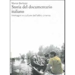 Storia Del Documentario Italiano. Immagini E Culture Dell'altro Cinema Storia Del Documentario Italiano. Immagini E Culture Dell'altro Cinema