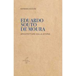 Eduardo Souto De Moura. Architettura Sulla Storia Eduardo Souto De Moura. Architettura Sulla Storia
