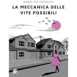 La Meccanica Delle Vite Possibili La Meccanica Delle Vite Possibili