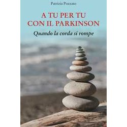 A Tu Per Tu Con Il Parkinson. Quando La Corda Si Rompe A Tu Per Tu Con Il Parkinson. Quando La Corda Si Rompe