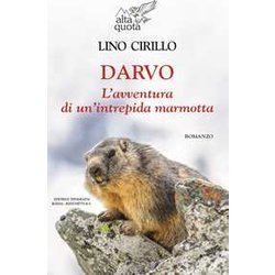 Darvo. L'avventura Di Un'intrepida Marmotta Darvo. L'avventura Di Un'intrepida Marmotta