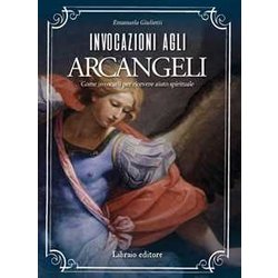 Invocazioni Agli Arcangeli. Come Invocarli Per Ricevere Aiuto Spirituale Invocazioni Agli Arcangeli. Come Invocarli Per Ricevere Aiuto Spirituale