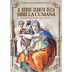 Il Codice Segreto Della Sibilla Cumana. Il Metodo Per Interpretare L'oracolo Il Codice Segreto Della Sibilla Cumana. Il Metodo Per Interpretare L'oracolo