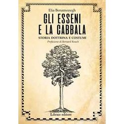 Gli Esseni E La Cabala. Storia Dottrina E Costumi Gli Esseni E La Cabala. Storia Dottrina E Costumi
