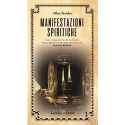 Manifestazioni Spiritiche. Come Sviluppare Le Facoltà Medianiche. Nuova Ediz. Manifestazioni Spiritiche. Come Sviluppare Le Facoltà Medianiche. Nuova Ediz.