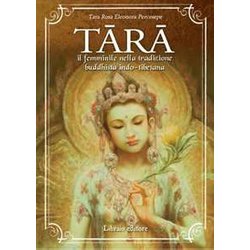 Tara. Il Femminile Nella Tradizione Buddhista Indo-Tibetana Tara. Il Femminile Nella Tradizione Buddhista Indo-Tibetana
