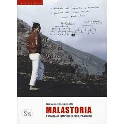 Malastoria. L'italia Ai Tempi Di Cefis E Pasolini Malastoria. L'italia Ai Tempi Di Cefis E Pasolini