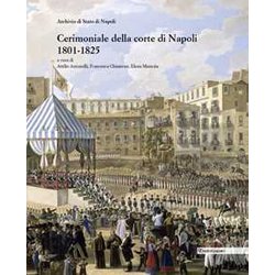 Cerimoniale Alla Corte Di Napoli 1801-1825 Cerimoniale Alla Corte Di Napoli 1801-1825