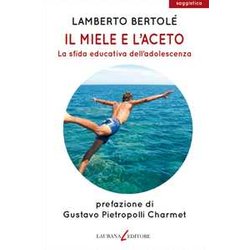 Il Miele E L'aceto. La Sfida Educativa Dell'adolescenza Il Miele E L'aceto. La Sfida Educativa Dell'adolescenza
