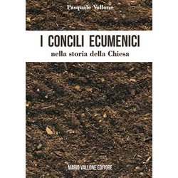 I Concili Ecumenici Nella Storia Della Chiesa I Concili Ecumenici Nella Storia Della Chiesa