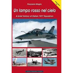 Un Lampo Rosso Nel Cielo. A Brief History Of Italian 101St Squadron Un Lampo Rosso Nel Cielo. A Brief History Of Italian 101St Squadron