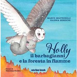 Holly Il Barbagianni E La Foresta In Fiamme Holly Il Barbagianni E La Foresta In Fiamme