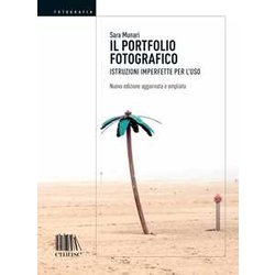 Il Portfolio Fotografico. Istruzioni Imperfette Per L'uso: 1 Il Portfolio Fotografico. Istruzioni Imperfette Per L'uso: 1