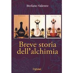 Breve Storia Dell'alchimia. Dagli Albori Del Pensiero Junghiano: Una Sintesi Storica Breve Storia Dell'alchimia. Dagli Albori Del Pensiero Junghiano: Una Sintesi Storica