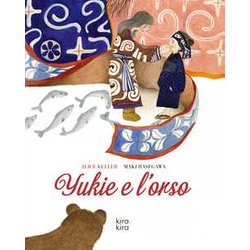 Yukie E L'orso. Ediz. A Colori Yukie E L'orso. Ediz. A Colori