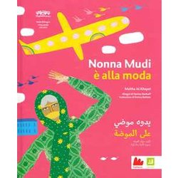 Nonna Mudhi è Alla Moda. Ediz. Araba E Italiana Nonna Mudhi è Alla Moda. Ediz. Araba E Italiana