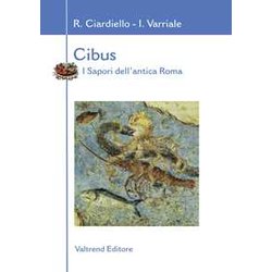Cibus. I Sapori Dell'antica Roma