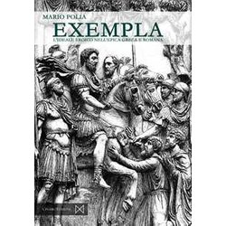 Exempla. L'ideale Eroico Nell'epica Greca E Romana