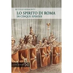 Lo Spirito Di Roma. In Cinque Episodi Lo Spirito Di Roma. In Cinque Episodi