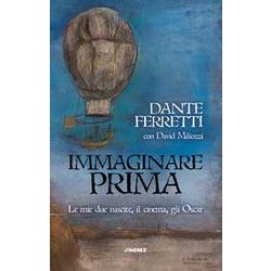 Immaginare Prima. Le Mie Due Nascite, Il Cinema, Gli Oscar Immaginare Prima. Le Mie Due Nascite, Il Cinema, Gli Oscar