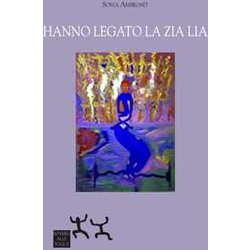 Hanno Legato La Zia Lia Hanno Legato La Zia Lia