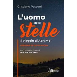 L'uomo Delle Stelle. Il Viaggio Di Abramo. Percorsi Di Lectio Divina L'uomo Delle Stelle. Il Viaggio Di Abramo. Percorsi Di Lectio Divina