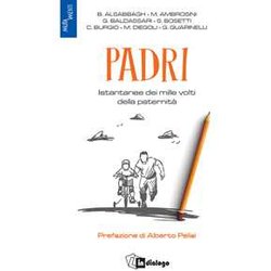 Padri. Istantanee Dei Mille Volti Della PaternitÃ
