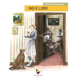 Noi E Loro. Cronache Di Una Figlia Noi E Loro. Cronache Di Una Figlia