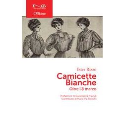 Camicette Bianche. Oltre L'8 Marzo Camicette Bianche. Oltre L'8 Marzo