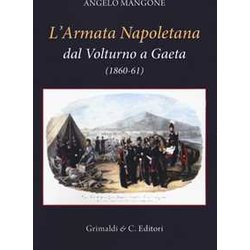 L'armata Napoletana Dal Volturno A Gaeta (1860-61)