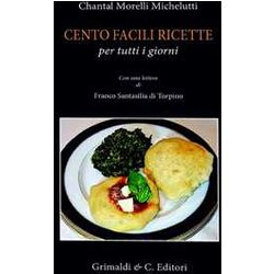 Cento Facili Ricette Per Tutti I Giorni. Con Una Lettera Di Franco Santasili Di Torpino Cento Facili Ricette Per Tutti I Giorni. Con Una Lettera Di Franco Santasili Di Torpino