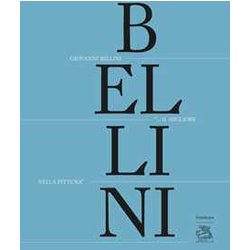 Giovanni Bellini. «Il Migliore Nella Pittura». Ediz. Illustrata Giovanni Bellini. «Il Migliore Nella Pittura». Ediz. Illustrata