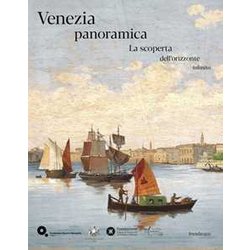 Venezia Panoramica. La Scoperta Dell'orizzonte Infinito Venezia Panoramica. La Scoperta Dell'orizzonte Infinito