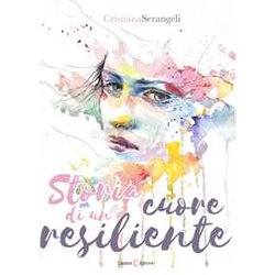 Storia Di Un Cuore Resiliente Storia Di Un Cuore Resiliente