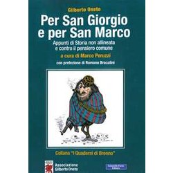 Per San Giorgio E Per San Marco. Appunti Di Storia Non Allineata E Contro Il Pensiero Comune Per San Giorgio E Per San Marco. Appunti Di Storia Non Allineata E Contro Il Pensiero Comune