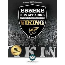 Essere Non Apparire. Storia Ultras Bianconeri. Viking