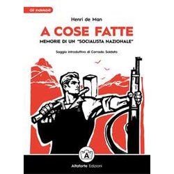 A Cose Fatte. Memorie Di Un «Socialista Nazionale» A Cose Fatte. Memorie Di Un «Socialista Nazionale»