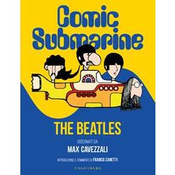 Comic Submarine. The Beatles Disegnati Da Massimo Cavezzali Comic Submarine. The Beatles Disegnati Da Massimo Cavezzali