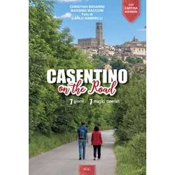 Casentino On The Road. 7 Giorni, 7 Magici Itinerari Casentino On The Road. 7 Giorni, 7 Magici Itinerari