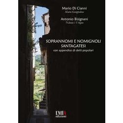 Soprannomi E Nomignoli Santagatesi. Con Appendice Di Detti Popolari Soprannomi E Nomignoli Santagatesi. Con Appendice Di Detti Popolari