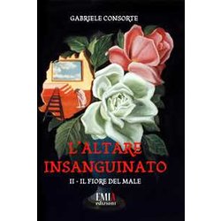 Il Fiore Del Male. L'altare Insanguinato (Vol. 2) Il Fiore Del Male. L'altare Insanguinato (Vol. 2)