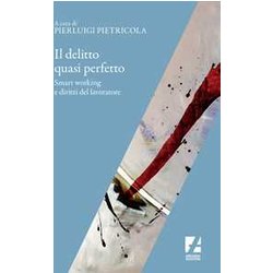 Il Delitto Quasi Perfetto. Smart Working E Diritti Del Lavoratore Il Delitto Quasi Perfetto. Smart Working E Diritti Del Lavoratore