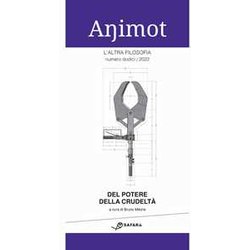 Animot. L'altra Filosofia. Del Potere Della Crudeltà (2022) (Vol. 12) Animot. L'altra Filosofia. Del Potere Della Crudeltà (2022) (Vol. 12)