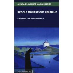 Regole Monastiche Celtiche. Lo Spirito Che Soffia Dal Nord Regole Monastiche Celtiche. Lo Spirito Che Soffia Dal Nord