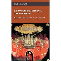Le Ragioni Del Dissenso Tra Le Chiese. È Possibile Trovare Unità Oltre I Contrasti? Le Ragioni Del Dissenso Tra Le Chiese. È Possibile Trovare Unità Oltre I Contrasti?